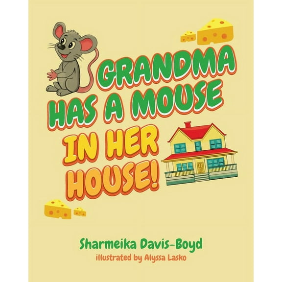 Grandma Has a Mouse In Her House!, (Paperback)
