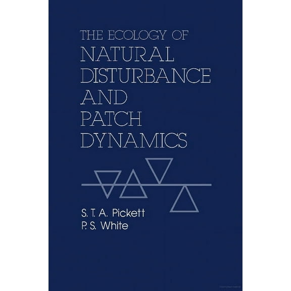 The Ecology of Natural Disturbance and Patch Dynamics, (Paperback)
