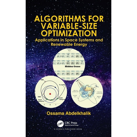 Algorithms for Variable-Size Optimization: Applications in Space Systems and Renewable Energy, (Hardcover)