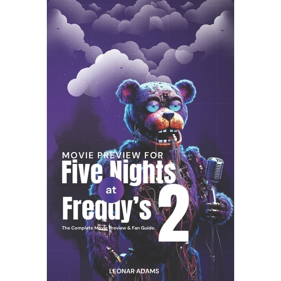 Five Nights at Freddy's 2 (2025): The Complete Movie Preview & Fan Guide, (Paperback)