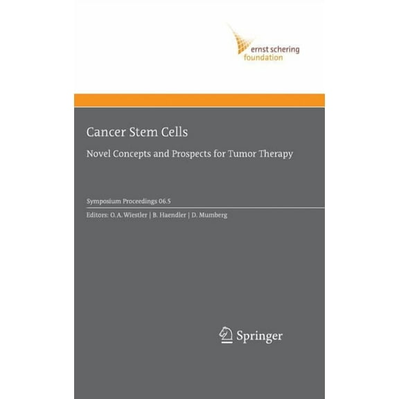 Ernst Schering Foundation Symposium Proc Cancer Stem Cells: Novel Concepts and Prospects for Tumor Therapy, Book 2006, (Hardcover)