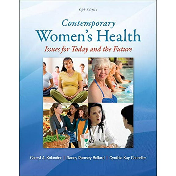 Pre-Owned Contemporary Women's Health: Issues for Today and the Future (Paperback) 007802854X 9780078028540