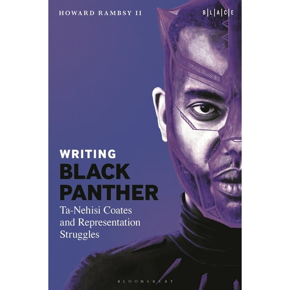 Black Literary and Cultural Expressions Writing Black Panther: Ta-Nehisi Coates and Representation Struggles, (Paperback)
