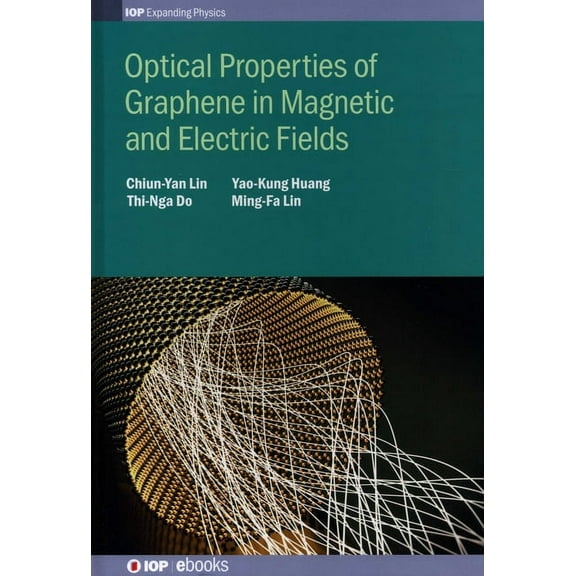 Optical Properties of Graphene in Magnetic and Electric Fields, (Hardcover)