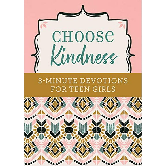 Pre-Owned Choose Kindness: 3-Minute Devotions for Teen Girls (Paperback) 1643521888 9781643521886