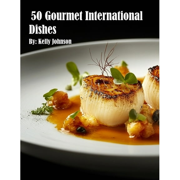 50 Gourmet International Dishes, (Paperback)