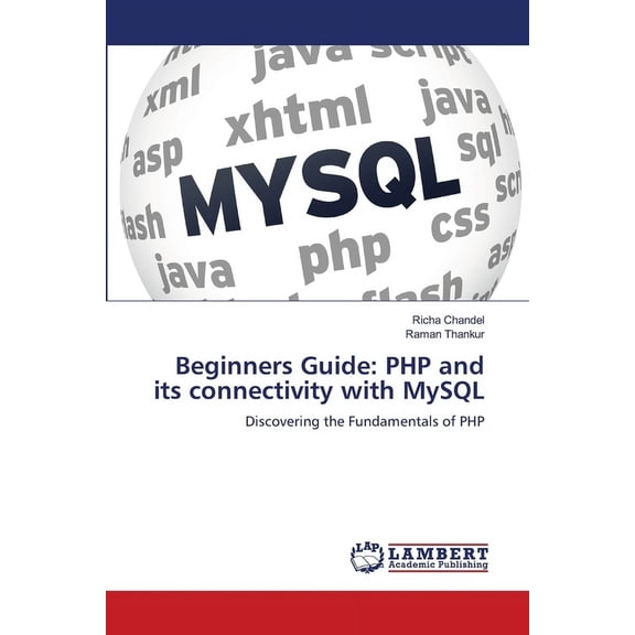 Beginners Guide: PHP and its connectivity with MySQL, (Paperback)