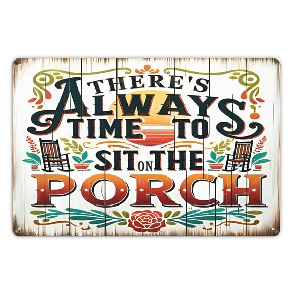 1pc, Sarcastic Metal Vintage Metal Signs (8''x12''), Always Time to Sit On The Porch Funny Posters, Outdoor Wall Decor, Porch Garage Home Decor, Cafe Bar Club Decor, Garden Wall Art Sign Decoration