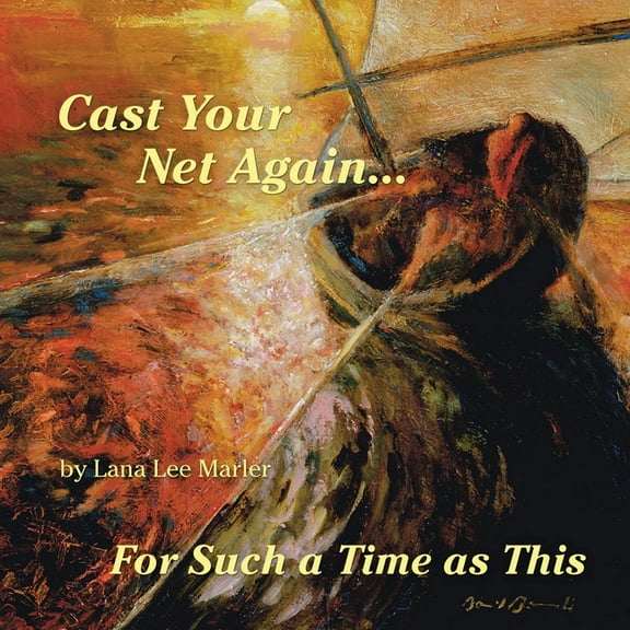 Cast Your Net Again...For Such a Time as This, (Paperback)