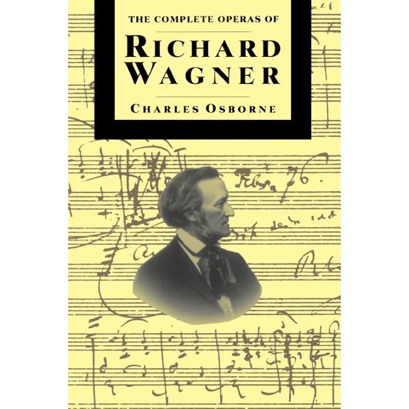 Compl Operas of Richard Wagner PB, (Paperback)