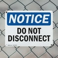 thumbnail image 5 of (2 Pack) Do Not Disconnect OSHA Notice Sign 18 Inch X 12 Inch Indoor / Outdoor Rust-Free Aluminum Metal Signs for Workplace, Workshop, and Construction Site, Made in the USA, 5 of 8