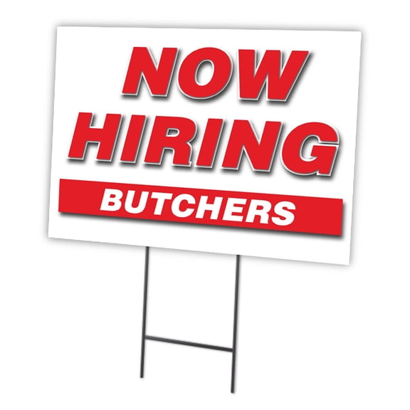 Now Hiring Butchers 12"x16" Yard Sign & Stake | Advertise Your Business | Stake Included Double Sided Image | Made in The USA
