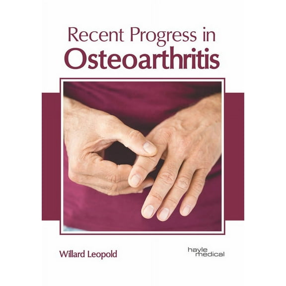 Recent Progress in Osteoarthritis, (Hardcover)