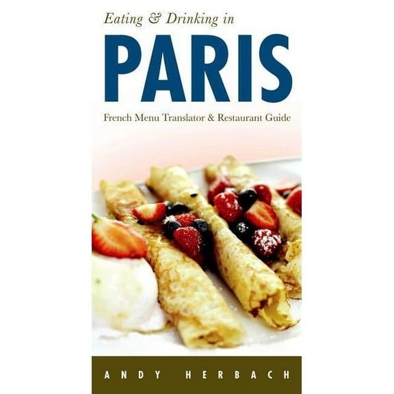 Open Road Travel Guides: Eating & Drinking in Paris (Edition 7) (Paperback)