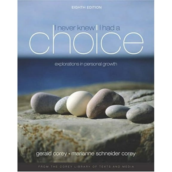 Pre-Owned I Never Knew I Had a Choice: Explorations in Personal Growth (with Infotrac) [With Infotrac] (Paperback) 0534607861 9780534607869