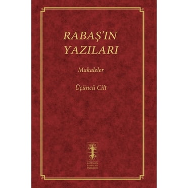 Rabaş RabaŞ'in Yazilari - Makaleler: Üçüncü Cilt, Book 3, (Paperback)