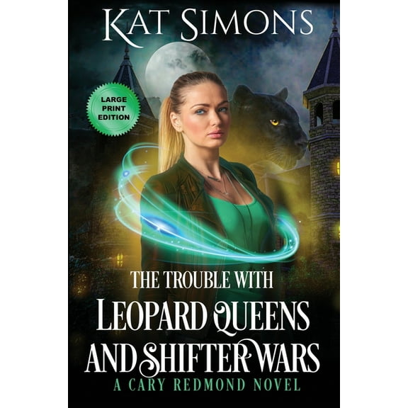 Cary Redmond The Trouble with Leopard Queens and Shifter Wars: Large Print Edition, Book 3, (Paperback)