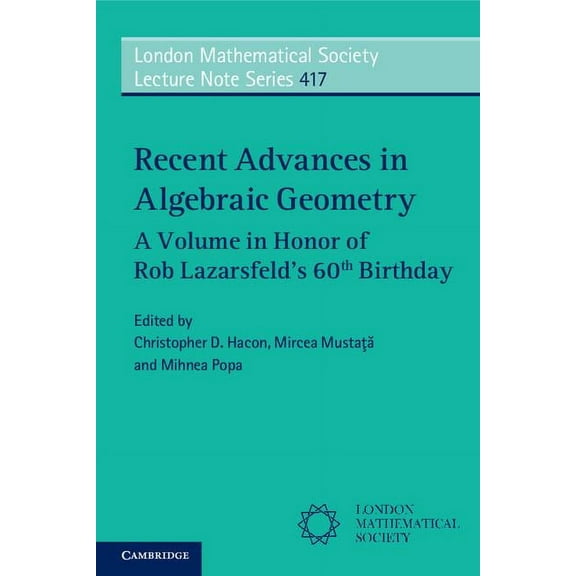 London Mathematical Society Lecture Note Recent Advances in Algebraic Geometry: A Volume in Honor of Rob Lazarsfeld's 60th Birthday, Book 417, (Paperback)