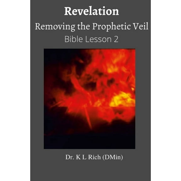 Revelation: Removing the Prophetic Veil Bible Lesson 2, (Paperback)