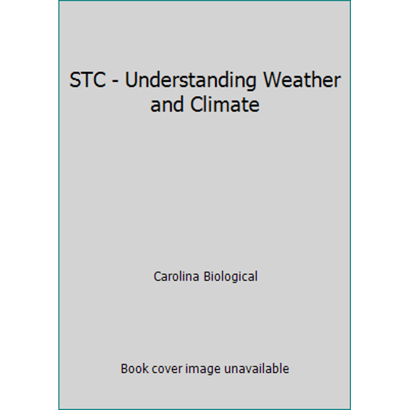 Pre-Owned STC - Understanding Weather and Climate (Hardcover) 1435006550 9781435006553