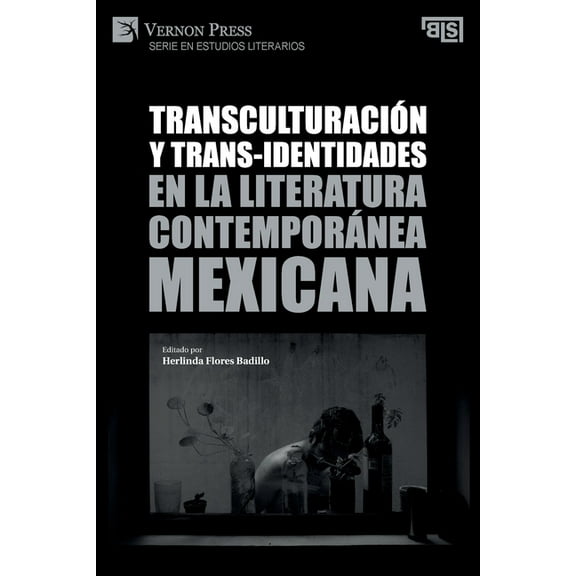 Serie En Estudios Literarios: Transculturación y trans-identidades en la literatura contemporánea mexicana (Paperback)