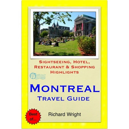 Montreal & Quebec City, Canada Travel Guide - Sightseeing, Hotel, Restaurant & Shopping Highlights (Illustrated) -