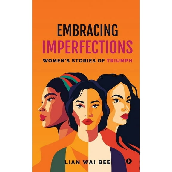 Embracing Imperfections: Women's Stories of Triumph, (Paperback)