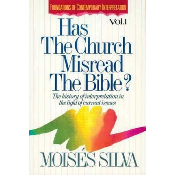 Pre-Owned Has the Church Misread the Bible? The History of Interpretation in the Light of Current Issues (Paperback) 0310409217 9780310409212