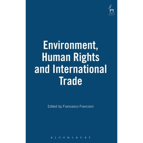 Pre-Owned Environment Human Rights and International Trade (Hardcover)