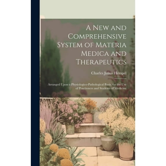 A New and Comprehensive System of Materia Medica and Therapeutics (Hardcover)