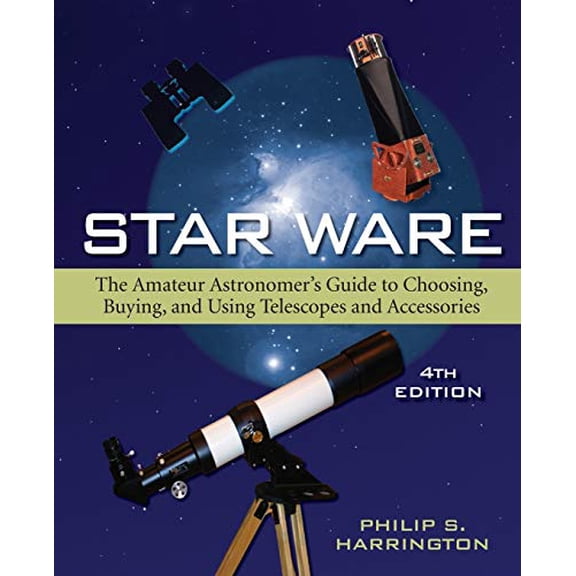 Pre-Owned Star Ware: The Amateur Astronomer's Guide to Choosing, Buying, and Using Telescopes and Accessories (Paperback) 0471750638 9780471750635