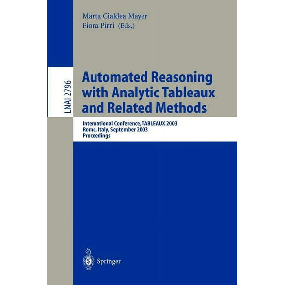 Automated Reasoning with Analytic Tableaux and Related Methods: International Conference, Tableaux 2003, Rome, Italy, Se, (Paperback)