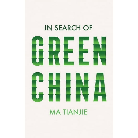 In Search of Green China, (Paperback)
