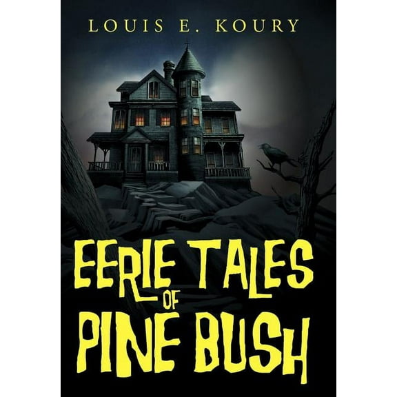 Eerie Tales of Pine Bush, (Hardcover)