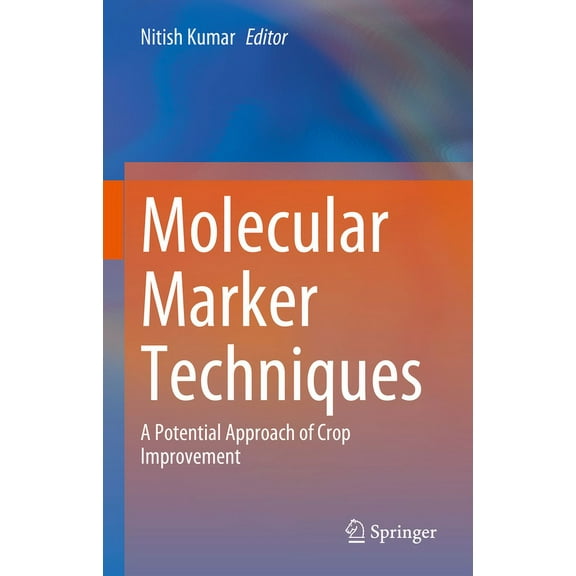 Molecular Marker Techniques: A Potential Approach of Crop Improvement, (Hardcover)