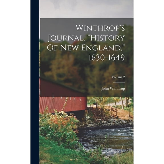 Winthrop's Journal, "history Of New England," 1630-1649; Volume 2 (Hardcover)