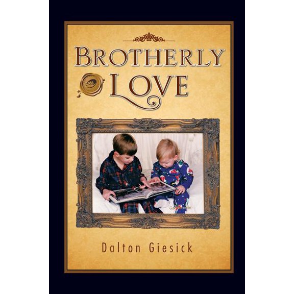 Brotherly Love (Paperback) by Dalton Giesick