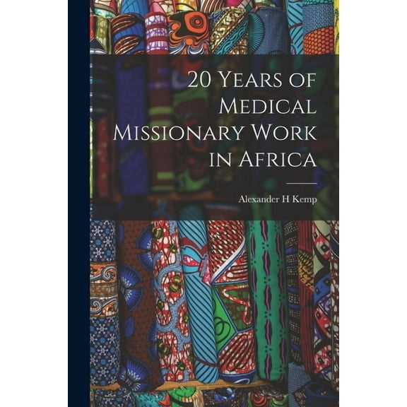 20 Years of Medical Missionary Work in Africa, (Paperback)