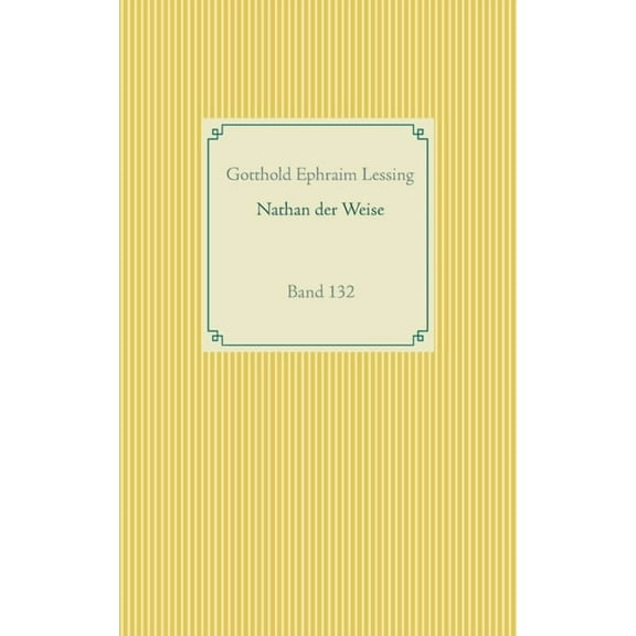 Nathan der Weise: Band 132, (Paperback)