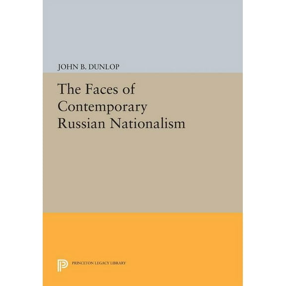 Princeton Legacy Library The Faces of Contemporary Russian Nationalism, Book 1084, (Paperback)