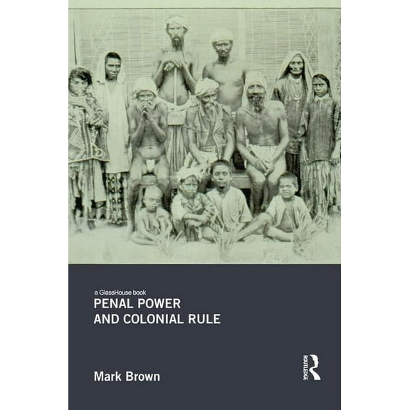 Penal Power and Colonial Rule, (Paperback)