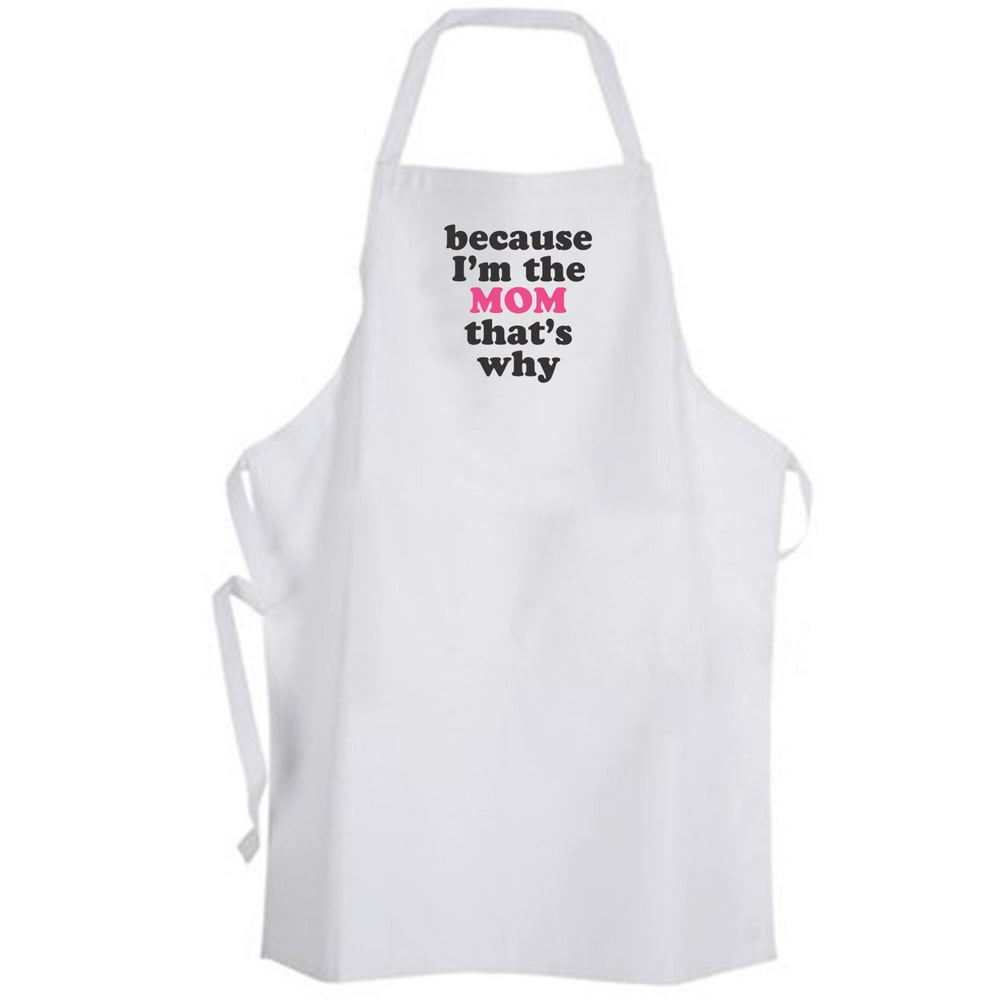 Aprons365 - because I'm the Mom that's why – Apron – Mother Funny Humor ...