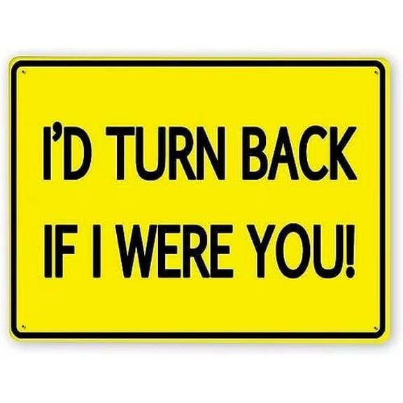 Man Cave Decor Warning Sign,i'd Turn Back If I Were You! Sign,traffic Sign Road Sign Business Sign 8x12 Inch Metal Tin Sign Vintage
