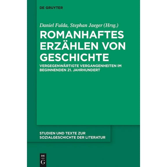 Studien Und Texte Zur Sozialgeschichte d Romanhaftes ErzÃ¤hlen von Geschichte, Book 148, (Paperback)