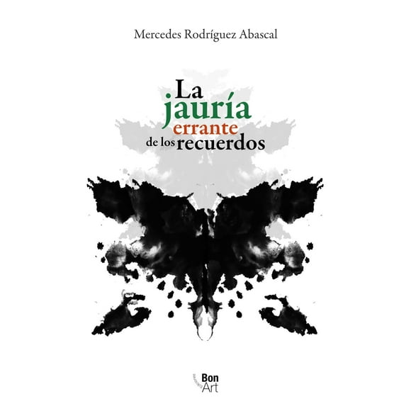 Libro La Jauria Errante De Los Recuerdos Tapa Blanda, Autor Mercedes Rodriguez Abascal, Editorial Bonilla Artigas Editores