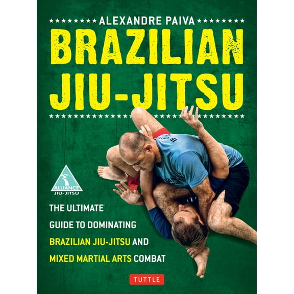 Brazilian Jiu-Jitsu: The Ultimate Guide to Dominating Brazilian Jiu-Jitsu and Mixed Martial Arts Combat, (Paperback)