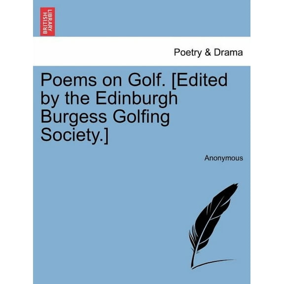 Poems on Golf. [Edited by the Edinburgh Burgess Golfing Society.] Paperback