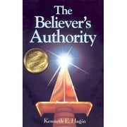 Pre-Owned The Believer's Authority (Paperback 9780892764068) by Kenneth E Hagin