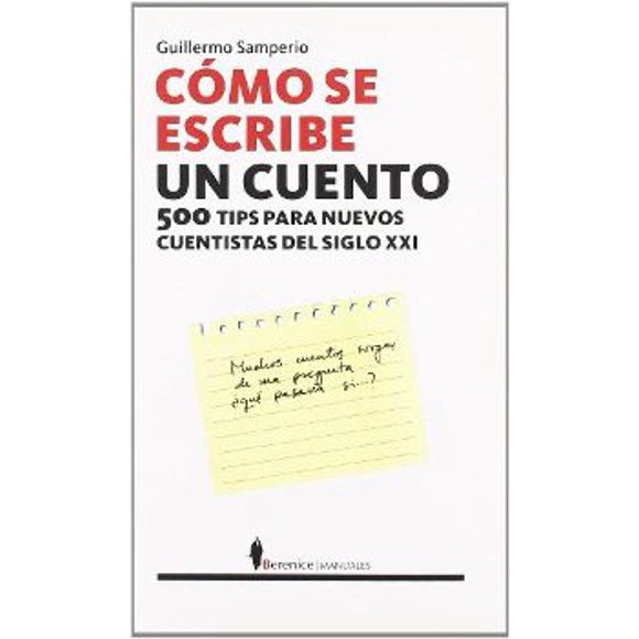 COMO SE ESCRIBE UN CUENTO BERENICE GUILLERMO SAMPEIRO