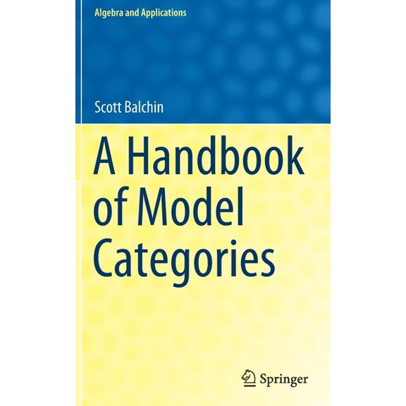 Algebra and Applications A Handbook of Model Categories, Book 27, (Hardcover)